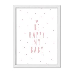 Cuadro Be Happy my baby - comprar online