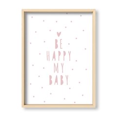 Cuadro Be Happy my baby - El Nido - Tienda de Objetos