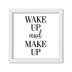 Cuadro Wake up and Make up - comprar online