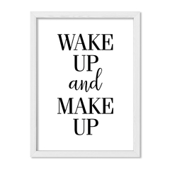 Cuadro Wake up and Make up - comprar online