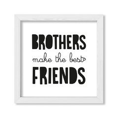 Cuadro Brothers make the best friends - comprar online