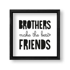 Imagen de Cuadro Brothers make the best friends