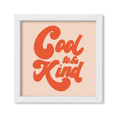 Cuadro Funky Cool to be kind - comprar online