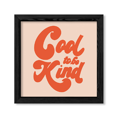 Cuadro Funky Cool to be kind en internet