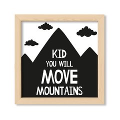 Cuadro Kid you will move mountains