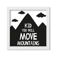 Cuadro Kid you will move mountains - comprar online