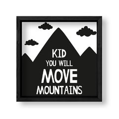 Imagen de Cuadro Kid you will move mountains