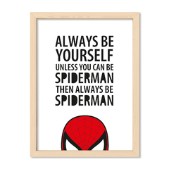 Cuadro Always be spiderman