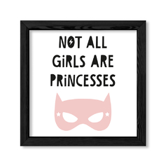 Cuadro Not al girls are princesses en internet