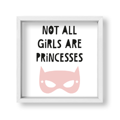 Cuadro Not al girls are princesses - tienda online