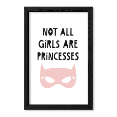 Cuadro Not al girls are princesses en internet