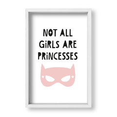 Cuadro Not al girls are princesses - tienda online