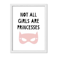 Cuadro Not al girls are princesses - comprar online