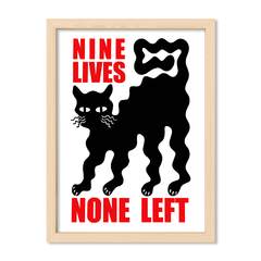 Nine Lives None Left