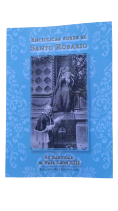 Encíclicas Sobre El Santo Rosario - Compilación - León XIII en internet