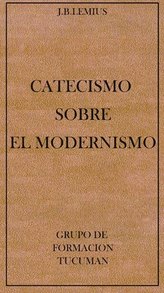 Catecismo sobre el modernismo. J.B. LEMIUS