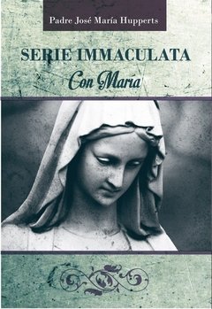 Serie Immaculata- Todo con Maria- Tomo III