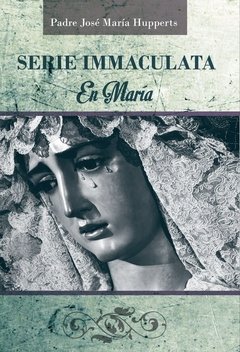 Serie Immaculata - Todo En Maria - Tomo IV