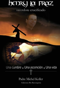 Henry La Praz. Sacerdote Crucificado. P. Michelle Koller