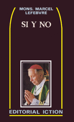 Si y No - S.E.R Monseñor Marcel Lefebvre