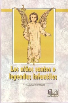 Los niños santos o leyendas infantiles. P. Francisco Hattler