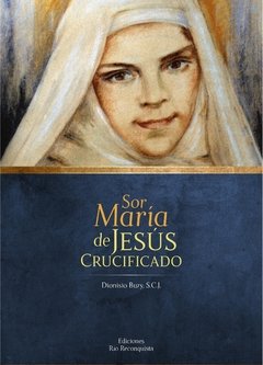 Vida de sor María de Jesús Crucificado