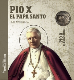 PIO X El Papa Santo. Girolamo Dal Gal - comprar online