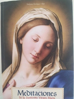 Meditaciones de la Santísima Virgen María. Rodríguez Villar. - comprar online