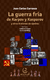 La guerra fría de Karpov y Kasparov y otras historias de ajedrez