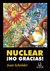 NUCLEAR ¡NO GRACIAS!