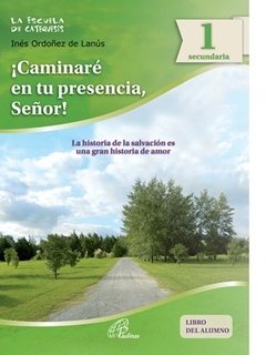 ¡Caminaré en tu presencia , Señor! LIbro del alumno