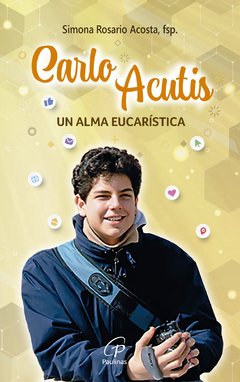 Carlo Acutis. Un alma eucarística