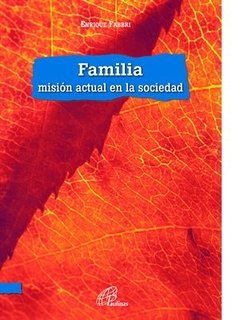 Familia, misión actual en la sociedad