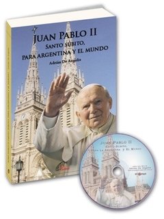 Juan Pablo II. Santo súbito para Argentina y el mundo