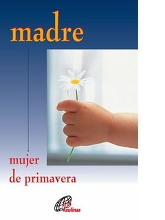 Madre, mujer de primavera