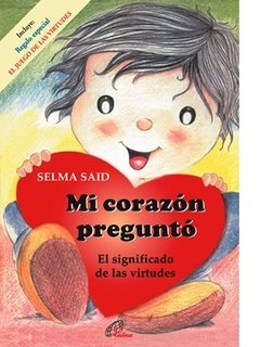 Mi corazón preguntó. El significado de las virtudes