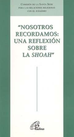 Nosotros recordamos: una reflexión sobre la Shoah