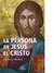 La persona de Jesús el Cristo