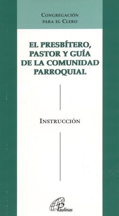 El presbítero, pastor y guía de la comunidad parroquial