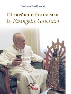 El sueño de Francisco: la Evangelii Gaudium