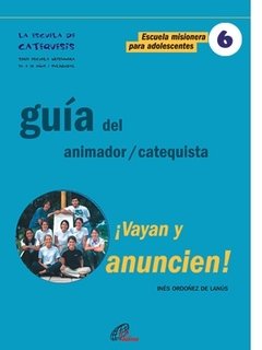 ¡Vayan y anuncien! Guía del catequista