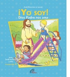 Yo soy. 3 años. Dios Padre nos ama