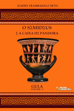 O Semideus e a Caixa de Pandora - Gula - Volume 2