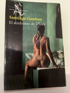 El sindrome de Ulises - Santiago Gamboa - Pecio Libro - Editorial Seix Barral :ISBN: 9584211900 - 9789588773766