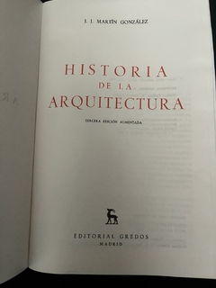 Historia de la Arquitectura - J. J. Martín González - Precio Libro Editorial Gredos Trecera edición aumentada - ISBN:8424931181 978-84-249-3118-6