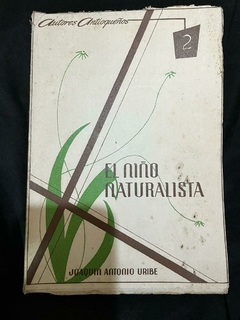 El niño naturista - Joaquín Antonio Uribe - Precio Libro Autores Antioqueños - Edición de 1958