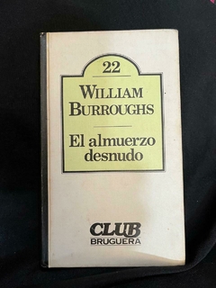 El almuerzo desnudo - William Burroughs - Precio Libro - Editorial Bruguera - ISBN 8402071724