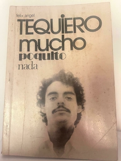 Te quiero mucho poquito nada - Felix Angel - Ejemplar 326 firmado por el autor