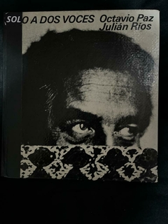 Solo a dos voces - Octavio Paz - Julián Ríos Precio Libro Editorial Lumen - año de edición 1973 - comprar online