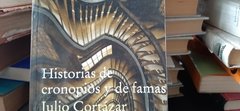 HISTORIA DE CRONOPIOS Y DE FAMAS - JULIO CORTAZAR